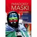  Paradoksy Maski. Antologia 
