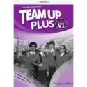  Team Up Plus Dla Klasy 6. Materiały Ćwiczeniowe 