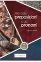 Via Delle Preposizioni E Dei Pronomi Książka A1-A2