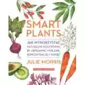  Smart Plants. Jak Wykorzystać Naturalne Nootropiki, By Usprawni