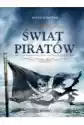 Świat Piratów. Historia Najsłynniejszych Morskich Rozbójników