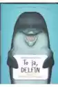 To Ja, Delfin