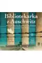 Bibliotekarka Z Auschwitz