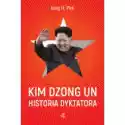  Kim Dzong Un. Historia Dyktatora 