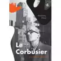  Le Corbusier. Architekt Jutra 