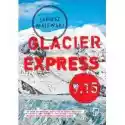  Glacier Express 9.15 