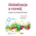  Globalizacja A Rozwój Szanse I Wyzwania Dla Polski 