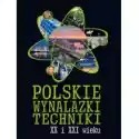  Polskie Wynalazki Techniki Xx I Xxi Wieku 