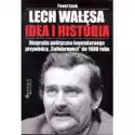  Lech Wałęsa. Idea I Historia 