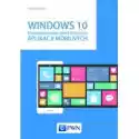  Windows 10. Programowanie Uniwersalnych Aplikacji Mobilnych 