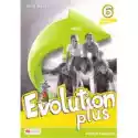  Evolution Plus 6. Zeszyt Ćwiczeń. Język Angielski. Szkoła Podst