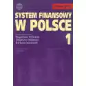  System Finansowy W Polsce. Tom 1 