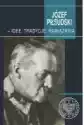 Józef Piłsudski - Idee, Tradycje, Nawiązania