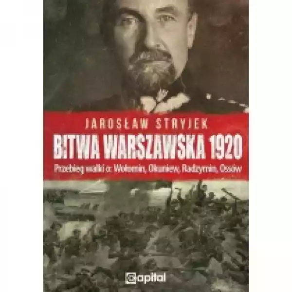  Bitwa Warszawska 1920. Przebieg Walki O: Wołomin, Okuniew, Radz