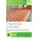  Organizacja Produkcji Gastronomicznej. Technik Żywienia I Usług