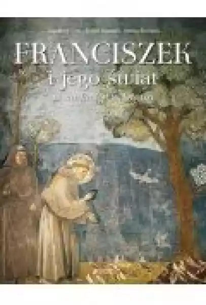 Franciszek I Jego Świat W Malarstwie Giotta
