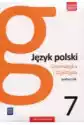 Język Polski. Gramatyka I Stylistyka. Podręcznik. Klasa 7. Szkoł