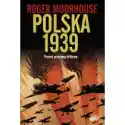  Polska 1939. Pierwsi Przeciwko Hitlerowi 