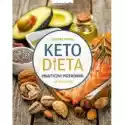  Dieta Keto. Praktyczny Przewodnik 