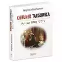  Kierunek Targowica. Polska 2005-2015 