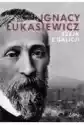 Ignacy Łukasiewicz. Szejk Z Galicji