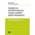  Dydaktyczny Słownik Tematyczny Rosyjsko-Polskich Paraleli Leksy