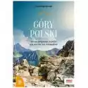  Góry Polski 60 Najpiękniejszych Szlaków.. W.2021 