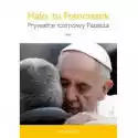  Halo Tu Franciszek Prywatne Rozmowy Papieża 