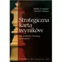  Strategiczna Karta Wyników. Jak Przełożyć Strategię Na Działani