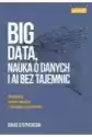 Big Data, Nauka O Danych I Ai Bez Tajemnic. Podejmuj Lepsze Decy