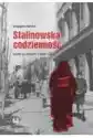 Stalinowska Codzienność. Łódź W Latach 1949-1956