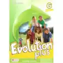 Evolution Plus 6. Książka Ucznia. Język Angielski. Szkoła Podst