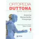  Ortopedia Duttona. Tom 1. Anatomia. Biomechanika. Kinezjologia 