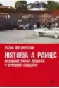 Historia A Pamięć. Pojednanie Polsko-Niemieckie W Dyskursie Medi