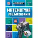  Minecraft. Matematyka. Megazadania 11+ 