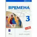  Wriemiena 3. Zeszyt Ćwiczeń Do Języka Rosjyjskiego. Kurs Dla Po