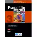  Francofolie Express 3. Zeszyt Ćwiczeń Do Języka Francuskiego 