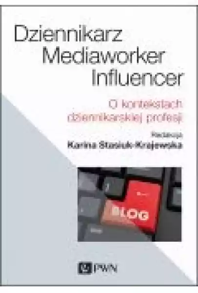 Dziennikarz, Mediaworker, Influencer