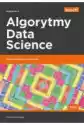 Algorytmy Data Science. Siedmiodniowy Przewodnik. Wydanie Ii