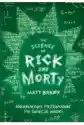 The Science Of Rick And Morty. Nienaukowy Przewodnik Po Świecie 