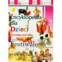  Encyklopedia Dla Dzieci. Festiwale 