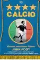 Calcio. Historia Włoskiego Futbolu
