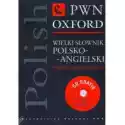  Wielki Słownik Polsko-Angielski Pwn-Oxford. Op. Twarda 