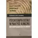  Psychoterapia Gestalt W Praktyce Klinicznej. Od Psychopatologii