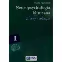  Neuropsychologia Kliniczna Tom 1 Urazy Mózgu 