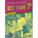  Et Toi? 3. Podręcznik Do Języka Francuskiego. Gimnazjum Oop 