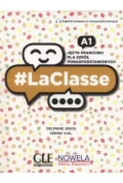 Laclasse A1. Język Francuski. Podręcznik Dla Szkół Ponadpodstawo