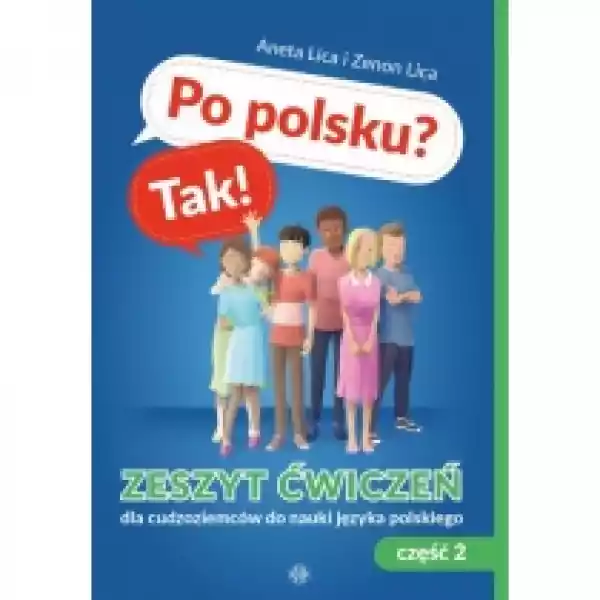  Po Polsku? Tak! Zeszyt Ćwiczeń Dla Cudzoziemców Do Nauki Języka