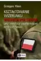 Kształtowanie Wizerunku Wojska Polskiego Jako Instytucji Zapewni