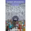  Legendy Arturiańskie T.10 Upadek Camelotu 